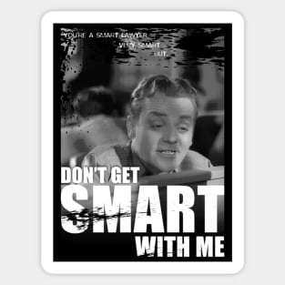 Don't Get Smart With Me Sticker